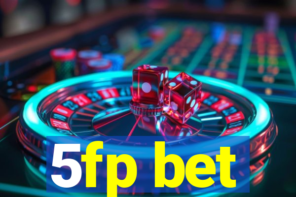 5fp bet